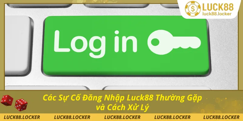 Các sự cố khi đăng nhập mà người dùng gặp phải