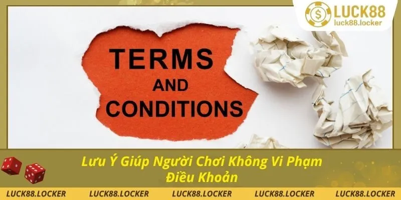 Các lưu ý điều khoản điều kiện mà người chơi cần nắm rõ