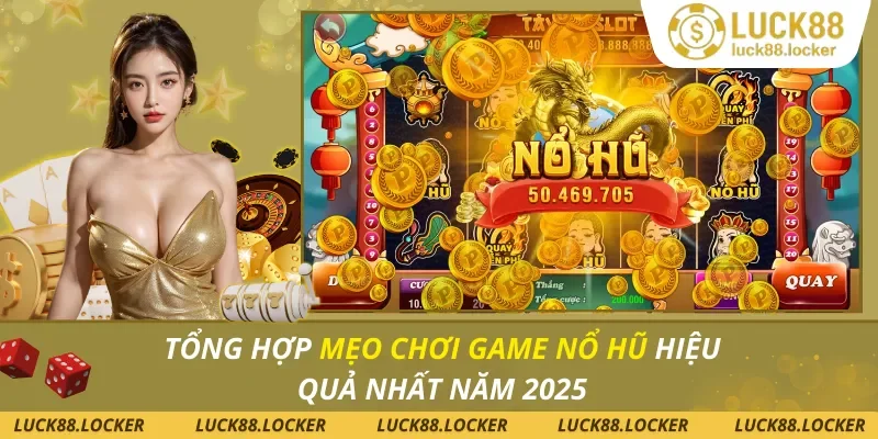 Mẹo Chơi Game Nổ Hũ Hiệu Quả
