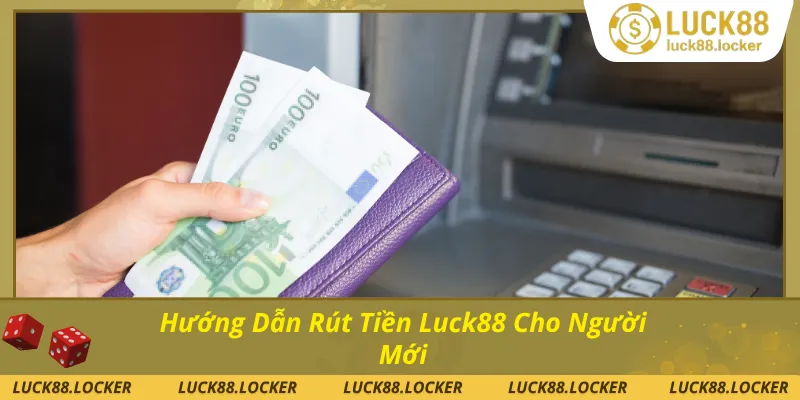 Cách rút tiền cho người mới có thể làm theo